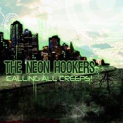 The Neon Hookers : Calling All Creeps!